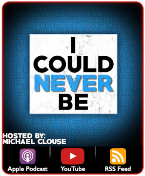 I Could Never Be…
